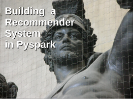 Recommender Systems in Pyspark